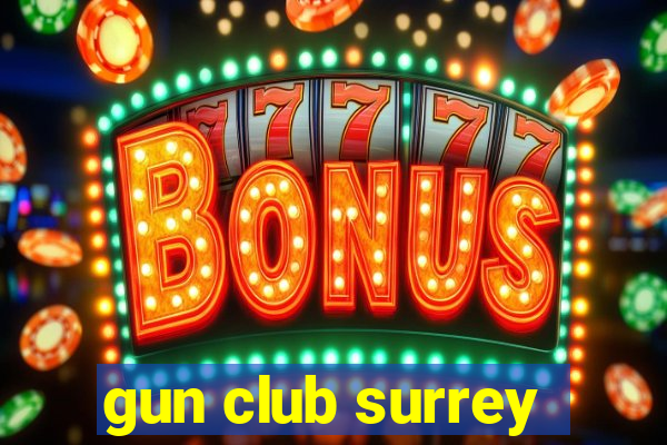 gun club surrey