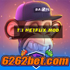 tải netflix mod