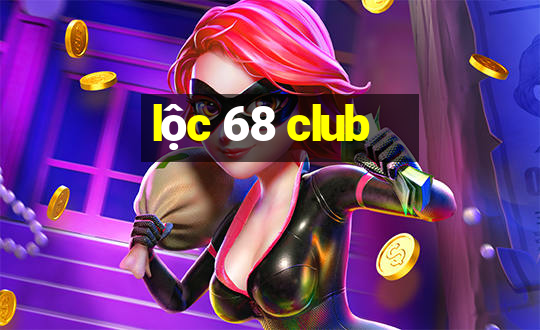 lộc 68 club