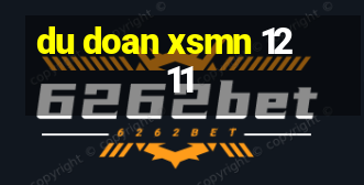 du doan xsmn 12 11