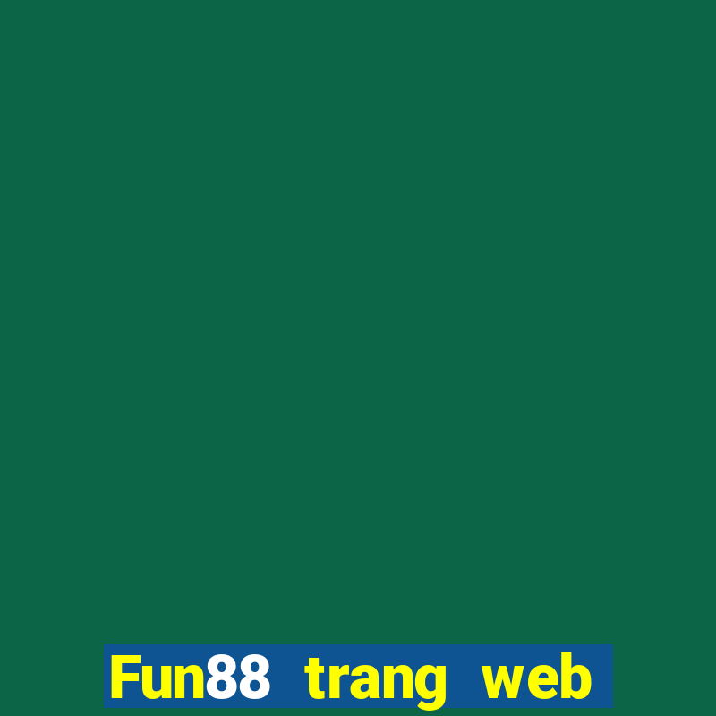 Fun88 trang web phải thắng