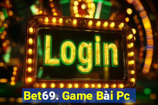 Bet69. Game Bài Pc