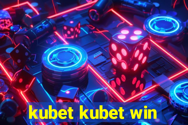 kubet kubet win