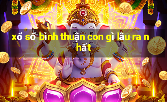 xổ số bình thuận con gì lâu ra nhất