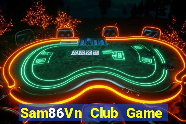 Sam86Vn Club Game Bài Pc