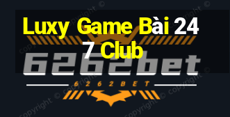 Luxy Game Bài 247 Club