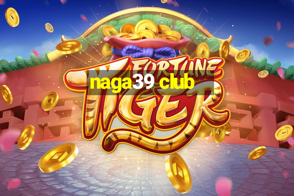 naga39 club