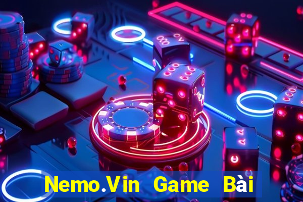 Nemo.Vin Game Bài Nổ Hũ Uy Tín