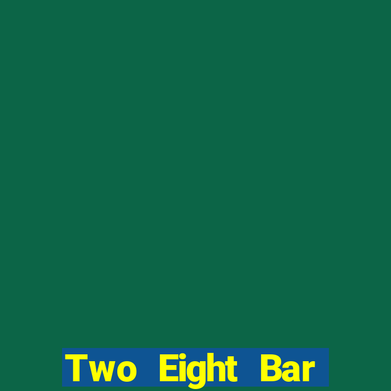 Two Eight Bar Tải Fun88