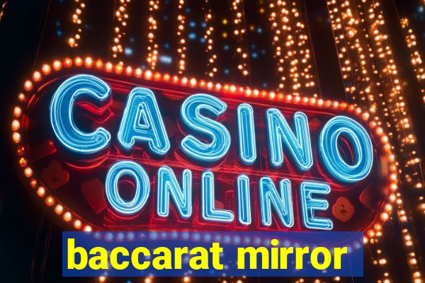 baccarat mirror