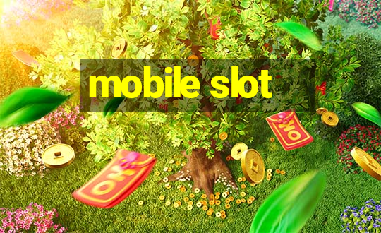 mobile slot