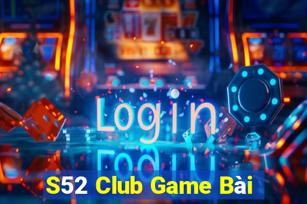 S52 Club Game Bài