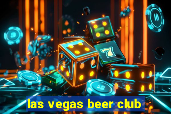 las vegas beer club