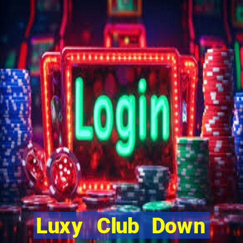 Luxy Club Down Game Bài Vui