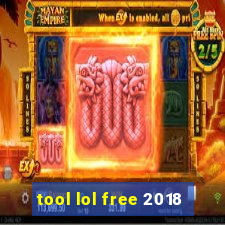 tool lol free 2018