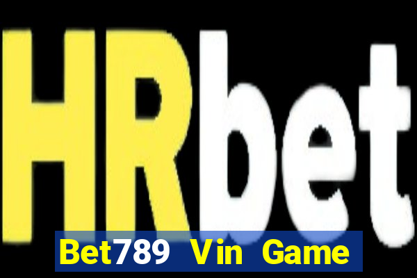 Bet789 Vin Game Bài Trên Máy Tính