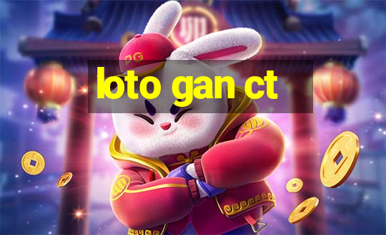 loto gan ct