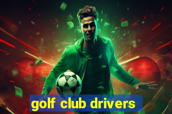 golf club drivers