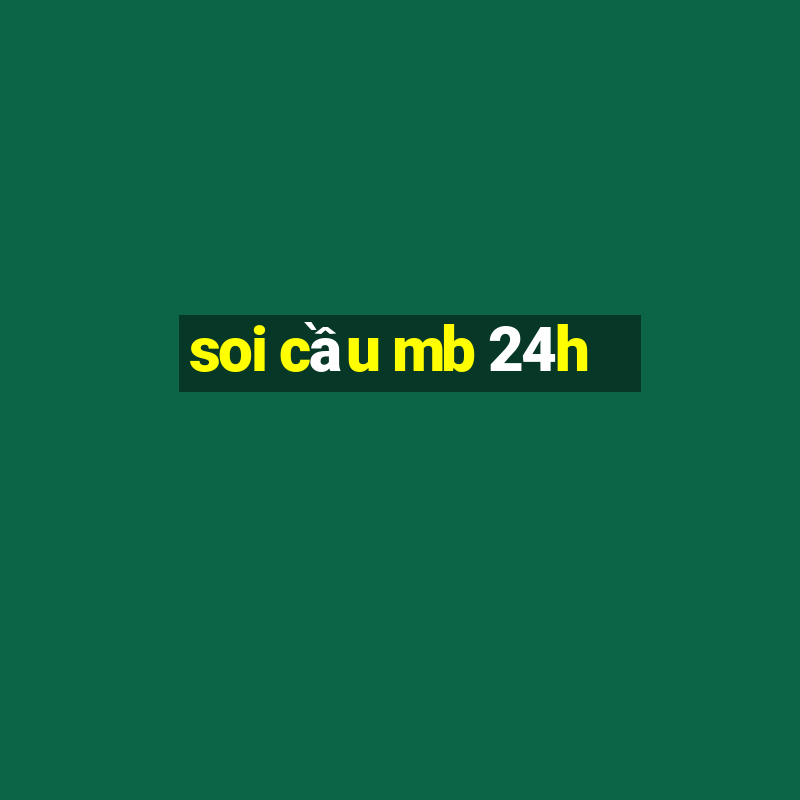 soi cầu mb 24h