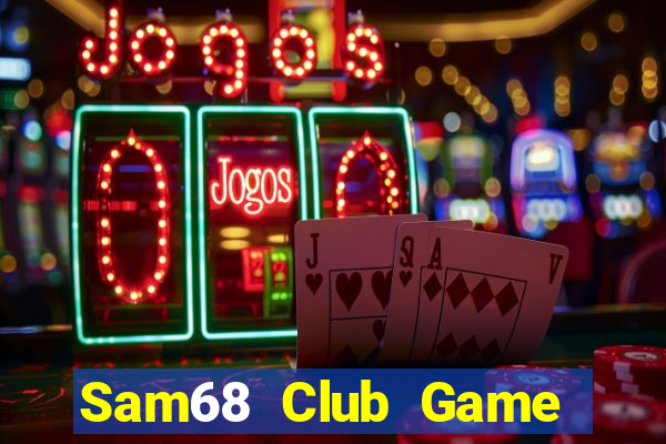 Sam68 Club Game Bài Dubai