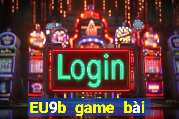 EU9b game bài thắng ba