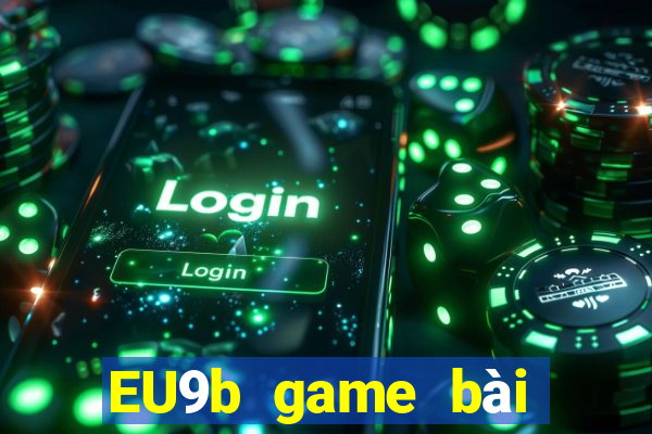 EU9b game bài thắng ba