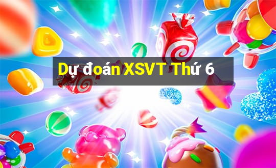 Dự đoán XSVT Thứ 6