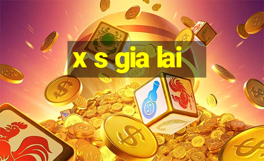 x s gia lai