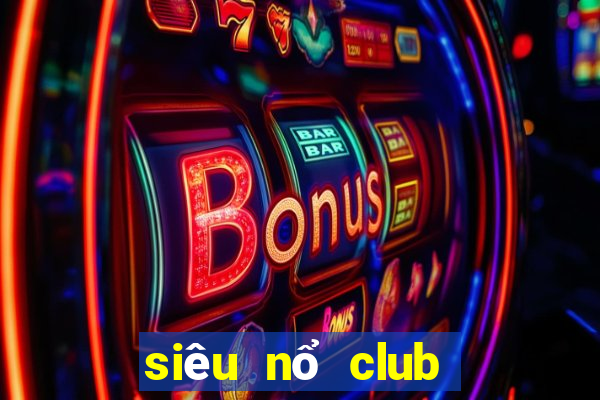 siêu nổ club lenlen nao