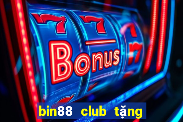 bin88 club tặng code quà