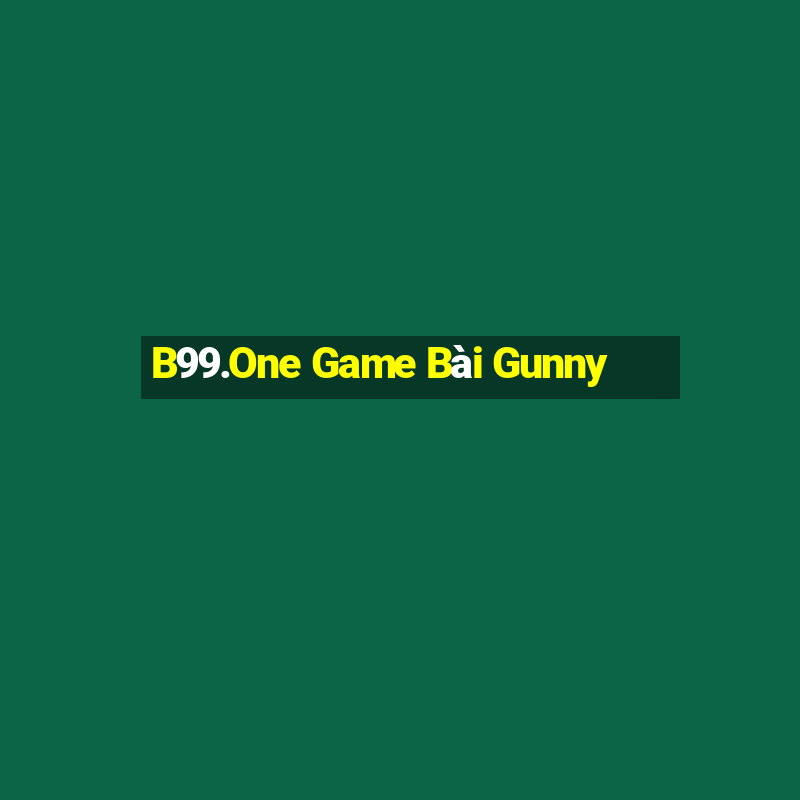 B99.One Game Bài Gunny