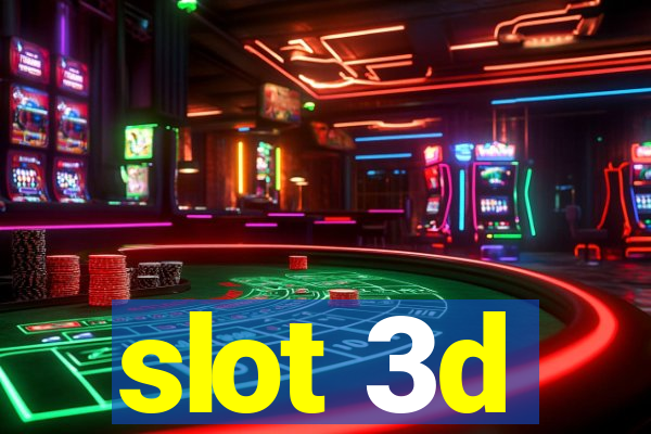 slot 3d