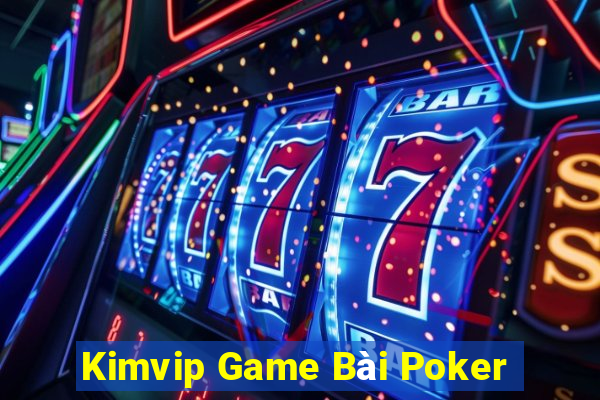 Kimvip Game Bài Poker