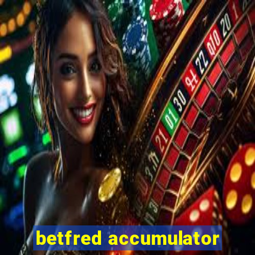 betfred accumulator