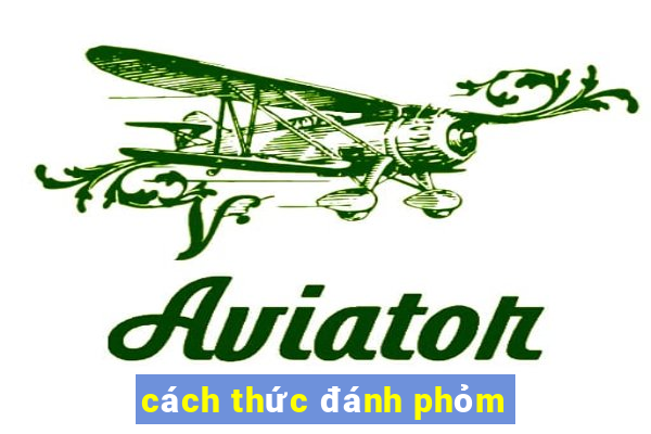 cách thức đánh phỏm