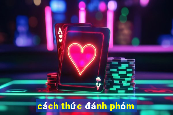 cách thức đánh phỏm