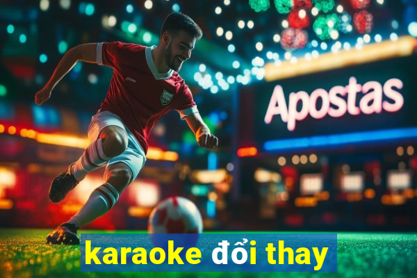 karaoke đổi thay