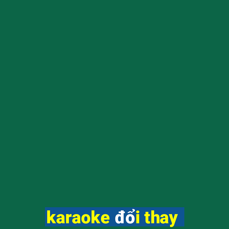 karaoke đổi thay