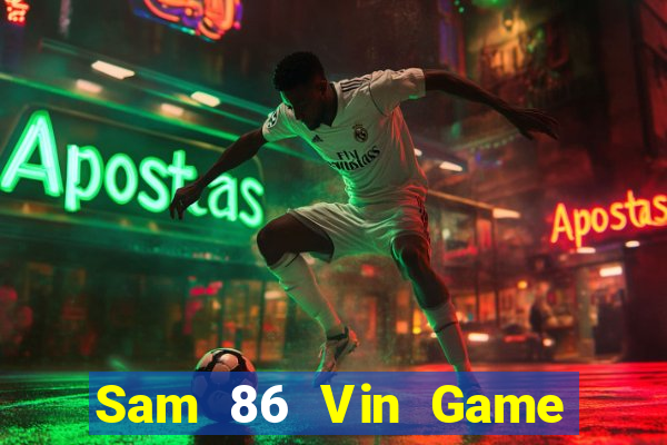 Sam 86 Vin Game Bài Quốc Tế