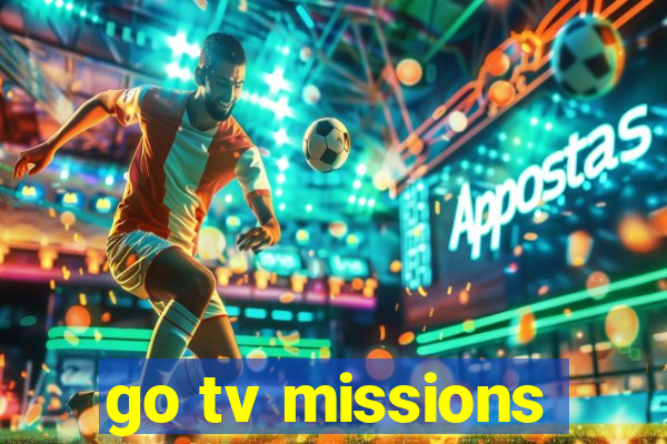 go tv missions