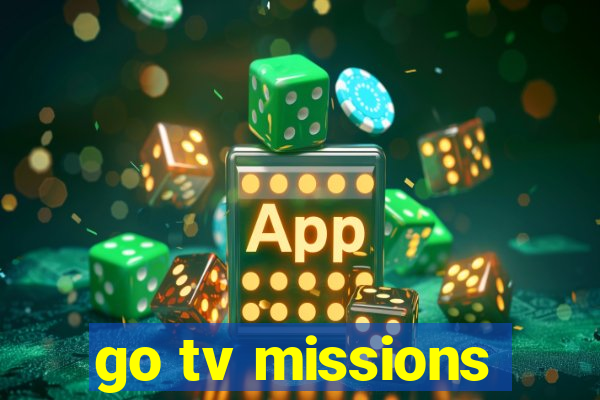 go tv missions