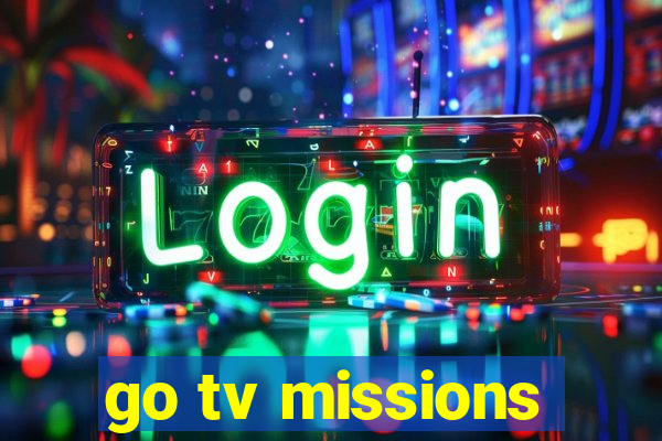 go tv missions