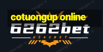 cotuongup online