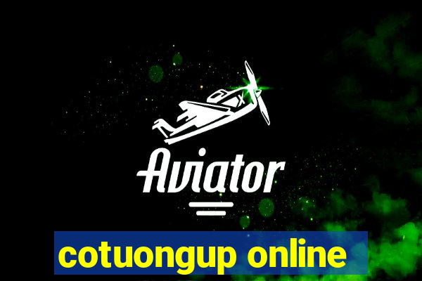 cotuongup online