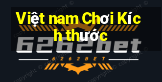 Việt nam Chơi Kích thước