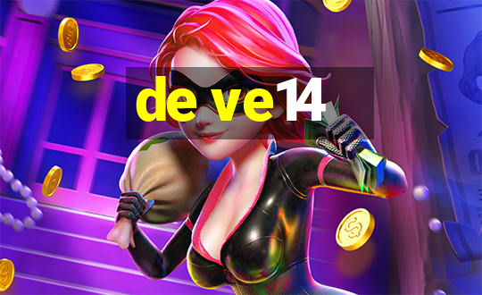 de ve14