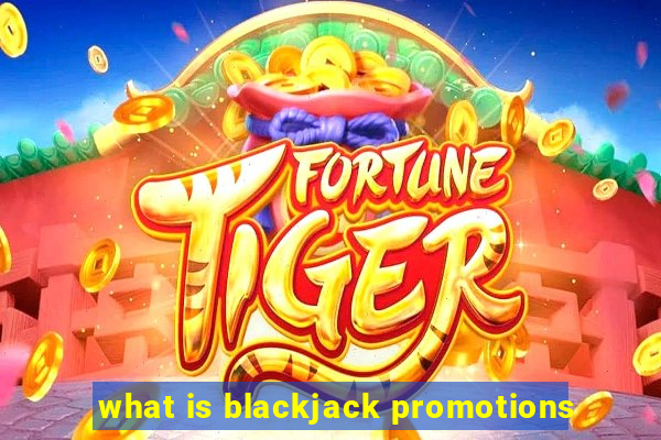 what is blackjack promotions