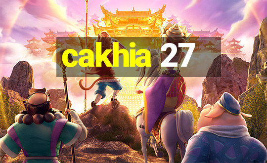 cakhia 27