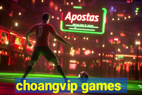 choangvip games