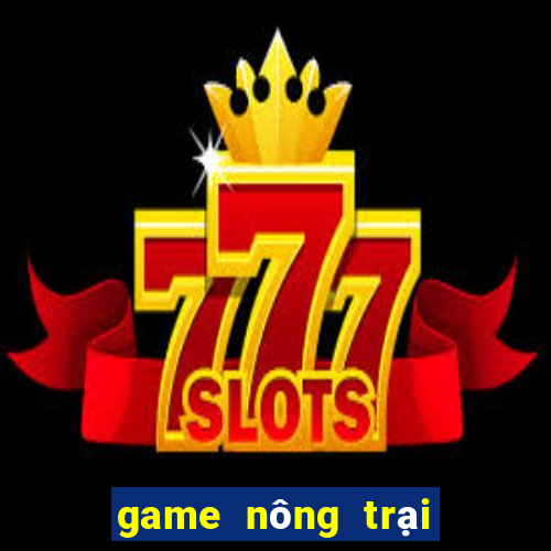 game nông trại trong hoa